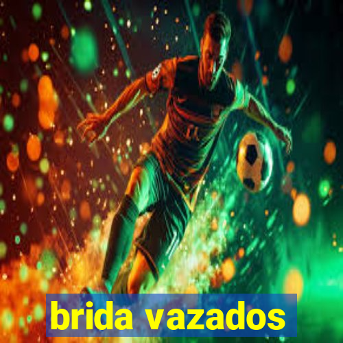 brida vazados